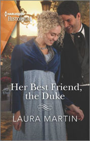 Her Best Friend, the Duke (Harlequin Historical, No 1509)