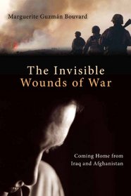 Invisible Wounds of War: Coming Home from Iraq and Afghanistan