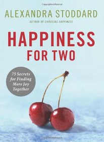 Happiness for Two: 75 Secrets for Finding More Joy Together