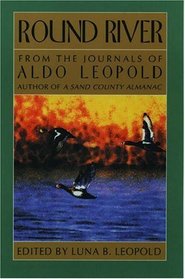 Round River: From the Journals of Aldo Leopold (Galaxy Book, 372)