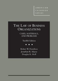 The Law of Business Organizations: Cases, Materials, and Problems, 12th (American Casebook Series)