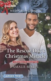 The Rescue Doc's Christmas Miracle (Christmas in Manhattan, Bk 4) (Harlequin Medical, No 920) (Larger Print)