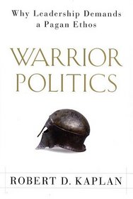 Warrior Politics: Why Leadership Demands a Pagan Ethos
