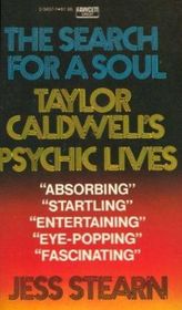 The search for a soul;: Taylor Caldwell's psychic lives