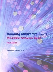 Building Innovative Skills: The Creative Intelligence Model, Third Edition