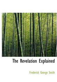 The Revelation Explained (Large Print Edition)