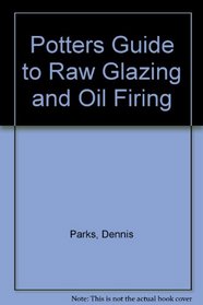 Potters Guide to Raw Glazing and Oil Firing