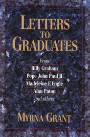Letters to Graduates: From Billy Graham, Pope John Paul Ii, Madeline L'Engle, Alan Paton and Others