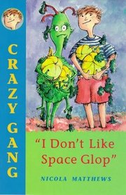 I Don't Like Space Glop (Crazy Gang)