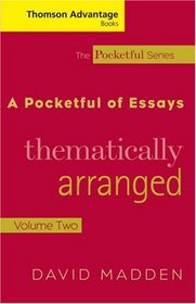 Thomson Advantage Books: A Pocketful of Essays: Volume II, Thematically Arranged, Revised Edition (The Pocketful Series)