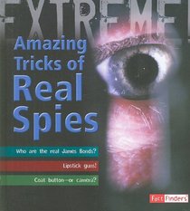 Amazing Tricks of Real Spies (Extreme Explorations!) (Fact Finders)