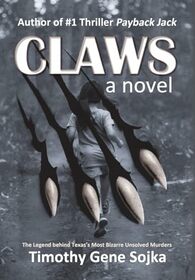 Claws: The Legend Behind Texas's Most Bizarre Unsolved Murders