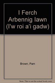 I Ferch Arbennig Iawn (Welsh Edition)