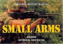 Small Arms (Greenhill Military Manual)