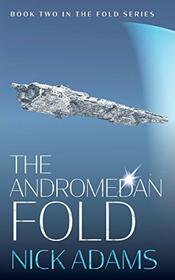 The Andromedan Fold: An explosive intergalactic space opera adventure (The Fold)