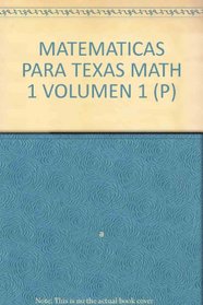 MATEMATICAS PARA TEXAS MATH 1 VOLUMEN 1 (P)