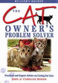 The Cat Owner's Problem Solver: Practical and Expert Advice on Caring for Cats (Problem Solvers)