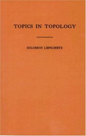 Topics in Topology. (AM-10) (Annals of Mathematics Studies)