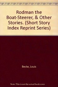 Rodman the Boat-Steerer, & Other Stories. (Short Story Index Reprint Ser.)