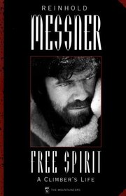 Reinhold Messner, Free Spirit: A Climber's Life