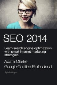seo 2014: Learn search engine optimization with smart internet marketing strategies