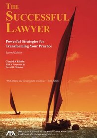 The Successful Lawyer, Second Edition: Powerful Strategies for Transforming Your Practice