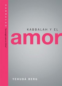 Kabbalah y el Amor: Kabbalah on Love (Technology for the Soul)