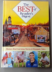 The Best of Reader's Digest: Humor, Heartwarming Stories & Dramatic Tales