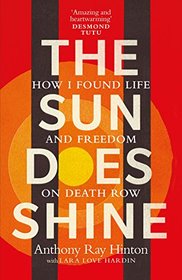 The Sun Does Shine: How I Found Life and Freedom on Death Row