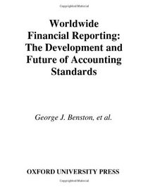 Worldwide Financial Reporting: The Development and Future of Accounting Standards