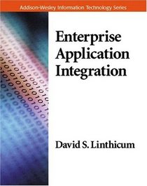 Enterprise Application Integration Addison-Wesley Information Technology Series)