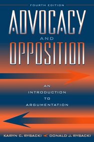 Advocacy and Opposition: An Introduction to Argumentation (4th Edition)