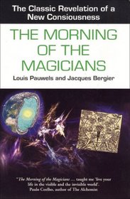 The Morning of the Magicians (Mysteries of the Universe S.)