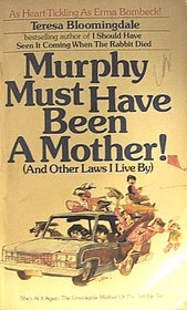 Murphy Must Have Been a Mother