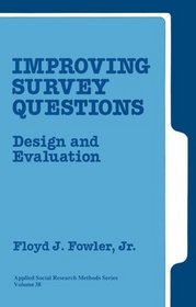 Improving Survey Questions : Design and Evaluation (Applied Social Research Methods)