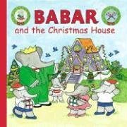 Babar and the Christmas House (Babar)