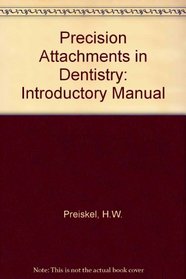 Precision attachments in dentistry: An introductory manual,