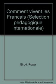 Comment vivent les Francais (Selection pedagogique internationale) (French Edition)
