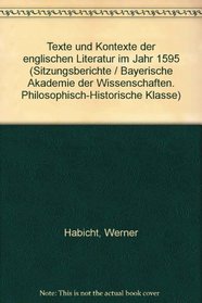 Texte und Kontexte der englischen Literatur im Jahr 1595 (Sitzungsberichte / Bayerische Akademie der Wissenschaften. Philosophisch-Historische Klasse) (German Edition)