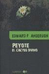 Peyote, El Cactus Divino/ Peyote, The Divine Cactus (Spanish Edition)