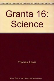 Granta 16: Science (Granta (Viking))