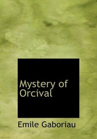 Mystery of Orcival (Large Print Edition)