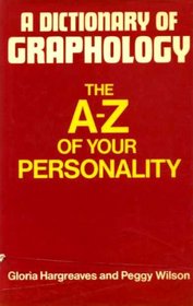 A Dictionary of Graphology: The A-Z of Your Personality