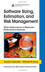 Software Sizing, Estimation, and Risk Management: When Performance is Measured Performance Improves