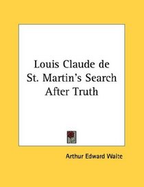 Louis Claude de St. Martin's Search After Truth