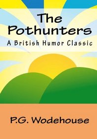 The Pothunters: A British Humor Classic