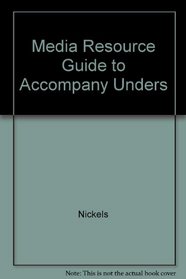 Media Resource Guide to Accompany Unders