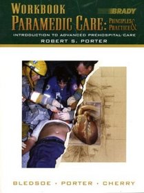 Paramedic Care, Principles and Practice: Introduction to Advanced Prehospital Care Workbook, Volume 1