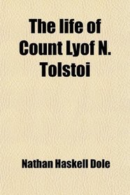 The Life of Count Lyof N. Tolsto