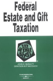 Federal Estate and Gift Taxation (Nutshell Series)